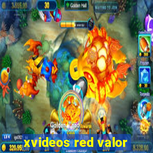 xvideos red valor